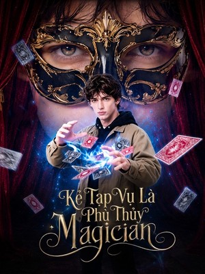 Kẻ Tạp Vụ Là Phù Thủy Magician