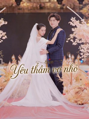 Yêu thầm vợ nhỏ